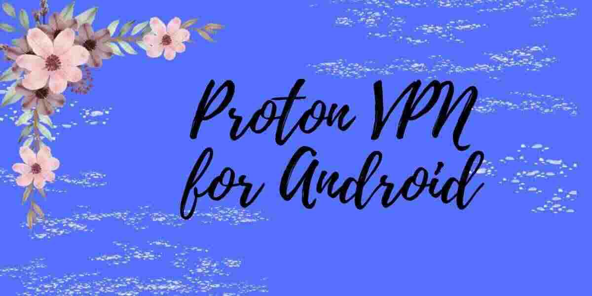 Proton VPN Free Download for Android