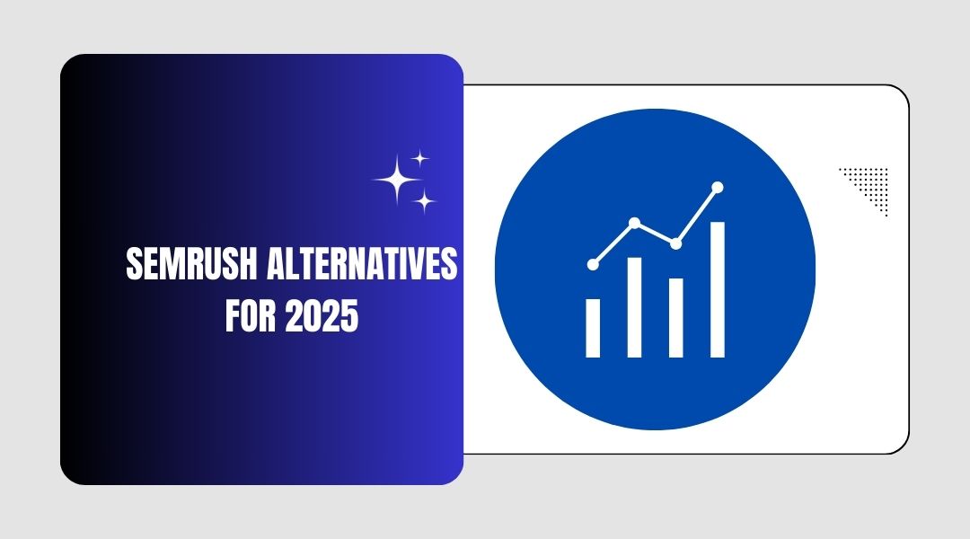 Best SEMrush Alternatives for 2025