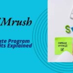 SEMrush Affiliate Program Benefits Explained