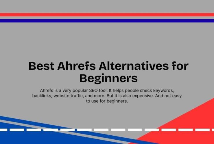 Best Ahrefs Alternatives for Beginners