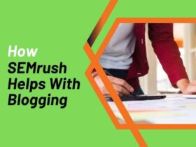 How SEMrush Helps With Blogging